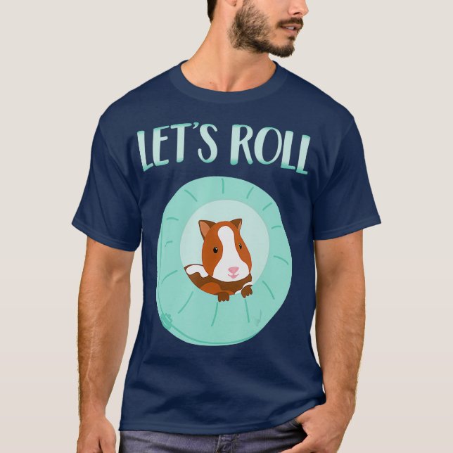 Cute Hamster Stuff Funny Lets Roll Hamster Ball T-Shirt (Front)