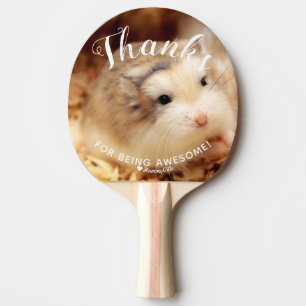 Cute Hamster Thanks for Being Awesome Ping Pong Paddle