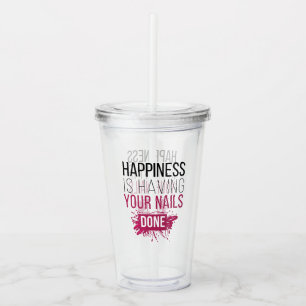 Cute Happiness Is Having Your Nails Done Acrylic Tumbler