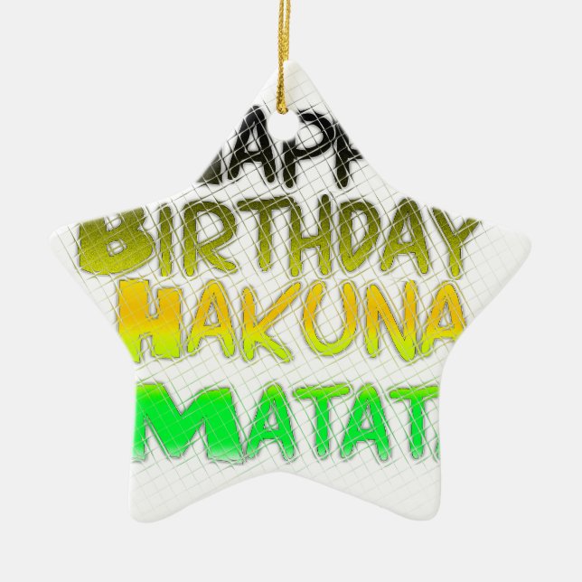 Cute Happy Birthday Hakuna Matata eco Inspirationa Ceramic Tree Decoration (Front)