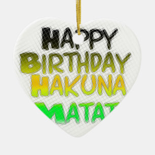 Cute Happy Birthday Hakuna Matata eco Inspirationa Ceramic Tree Decoration
