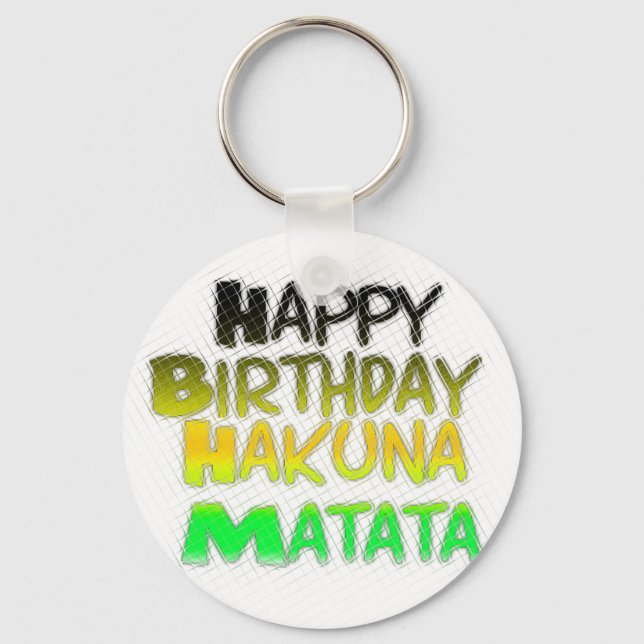 Cute Happy Birthday Hakuna Matata eco Inspirationa Key Ring (Front)