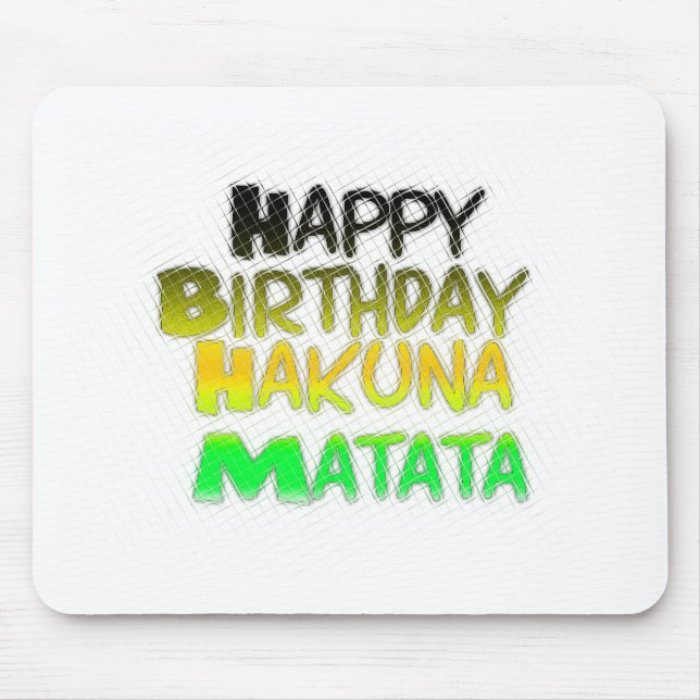 Cute Happy Birthday Hakuna Matata eco Inspirationa Mouse Mat (Front)