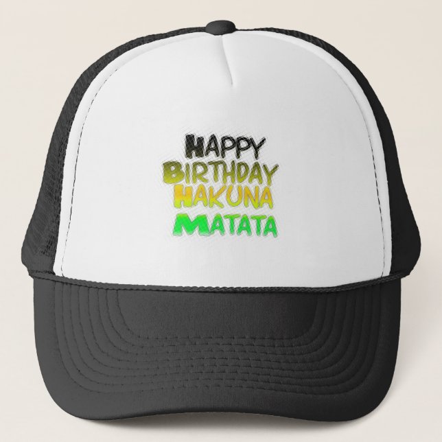 Cute Happy Birthday Hakuna Matata eco Inspirationa Trucker Hat (Front)