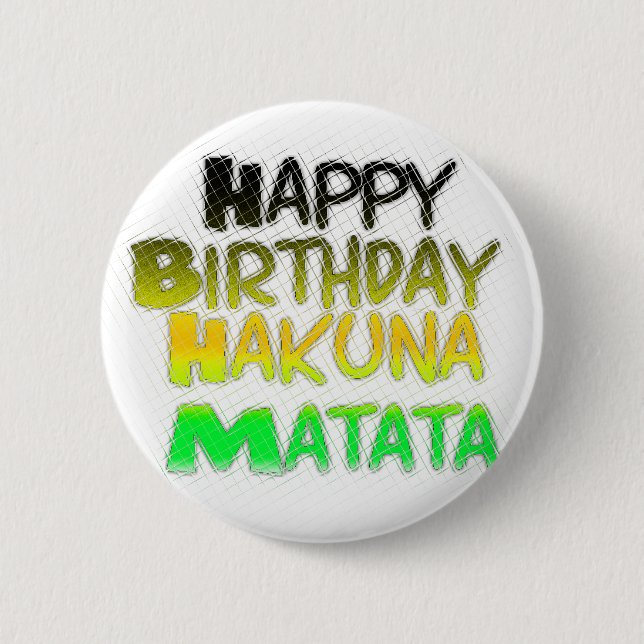 Cute Happy Birthday Hakunamatata Inspirational Art 6 Cm Round Badge (Front)