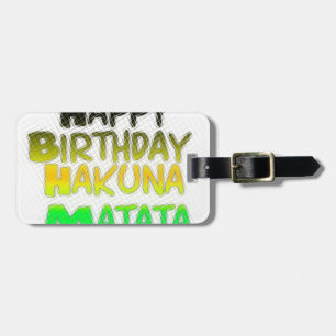 Cute Happy Birthday Hakunamatata Inspirational Art Luggage Tag