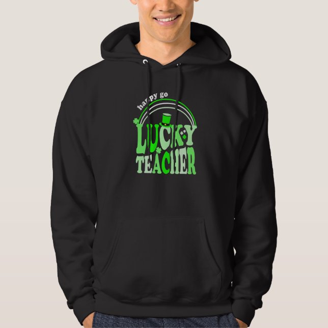 Cute Happy Go Lucky Teacher St Patricks Day Design Hoodie (Front)
