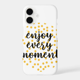 Cute, happy, inspirational "Enjoy Every Moment"