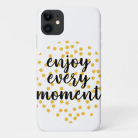 Cute, happy, inspirational "Enjoy Every Moment"