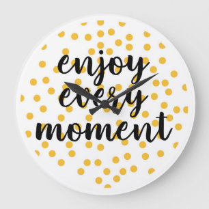 Cute, happy, inspirational "Enjoy Every Moment" Large Clock