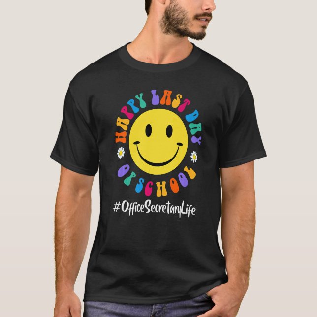 Cute Happy Last Day Of School Office Secretary Lif T-Shirt (Front)