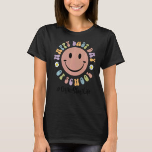 Cute Happy Last Day Of School Office Staff Life Te T-Shirt
