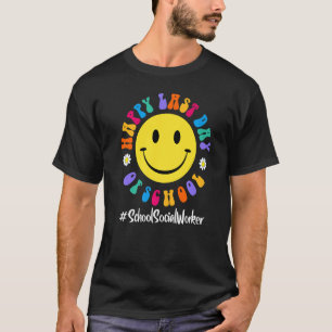 Cute Happy Last Day Of School School Social Worker T-Shirt