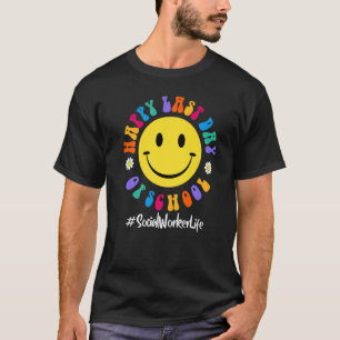 Cute Happy Last Day Of School Social Worker Life T T-Shirt