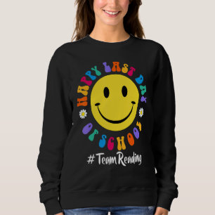 Cute Happy Last Day Of School Support Team Reading Sweatshirt