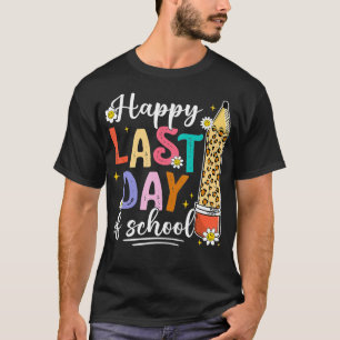 Cute Happy Last Day Of school Teacher Kids Graduat T-Shirt