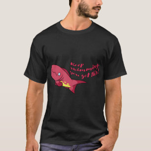 Cute happy plum fish - keep swimming T-Shirt
