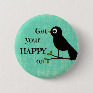 Cute Happy Quote with Bird 6 Cm Round Badge