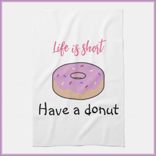 Cute Have A Doughnut Tea Towel