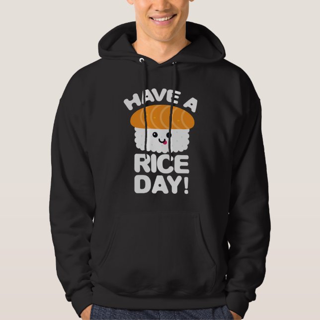 Cute Have A Rice Day Sushi Roll Rice Hoodie (Front)