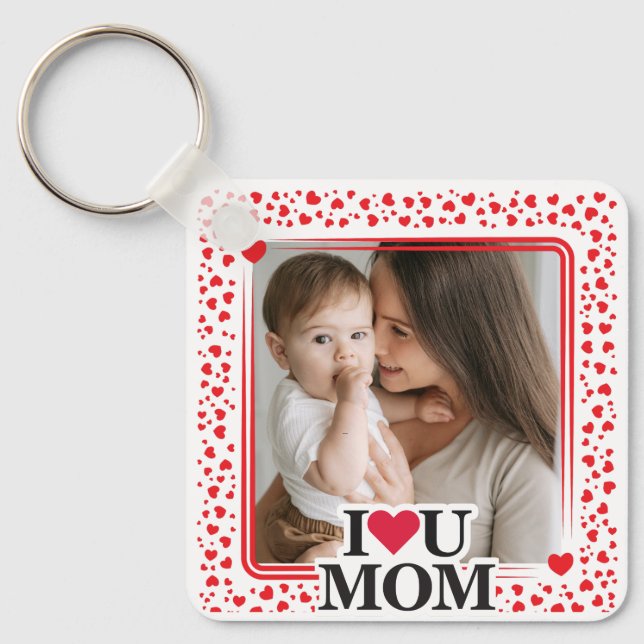 Cute HEART I LOVE YOU MOM Mother's Day Photo Gift Key Ring (Front)