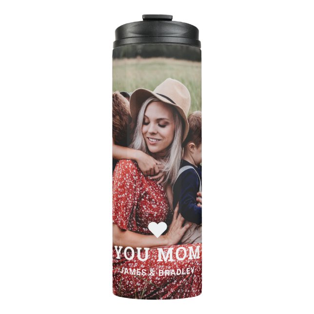 Cute HEART LOVE YOU MOM Mother's Day Photo Thermal Tumbler (Front)