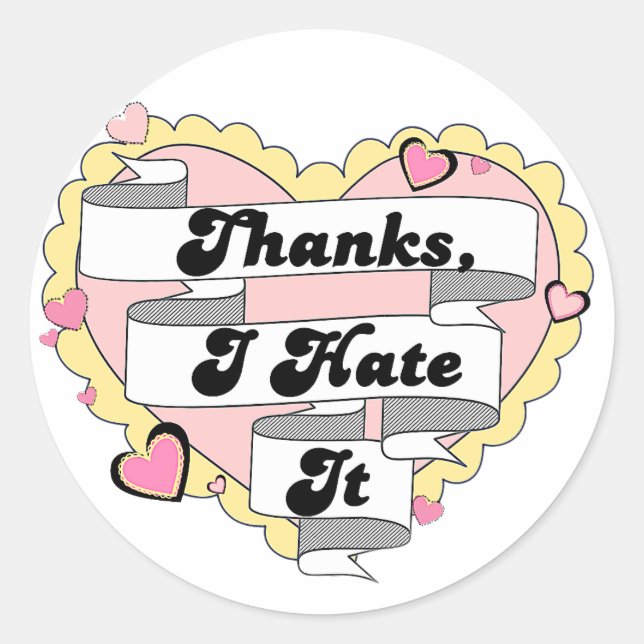 Cute Hearts Yellow Lace and Pink Thanks, I Hate it Classic Round Sticker (Front)