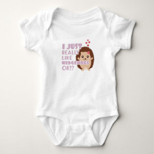 Cute Hedgehog I Just Really Like Hedgehogs OK? Baby Bodysuit
