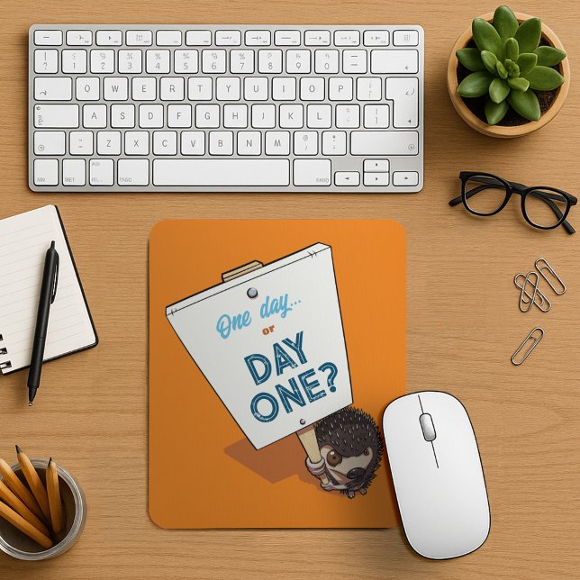 Cute Hedgehog One Day Or Day One? Motivational Mouse Mat (Creator Uploaded)