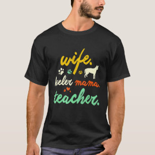 Cute Heeler Mum Mama Mother Cattle Dog Wife Teache T-Shirt