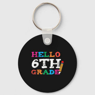 Cute Hello First Day Of 6th Grade Teacher Back To Key Ring