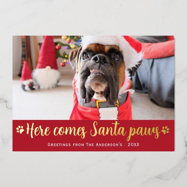 Cute Here Comes Santa Paws Dog Photo Foil Holiday Card (Front)
