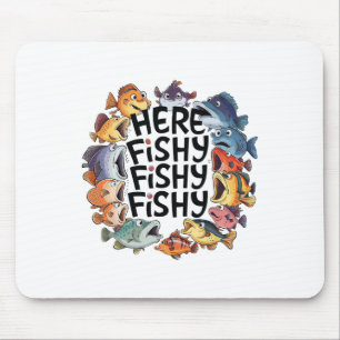 Cute Here-fishy Funny Fishing Lover Kids Toddler B Mouse Mat