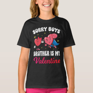 Cute Hero Heart Sorry Boys Brother Is My Valentine T-Shirt