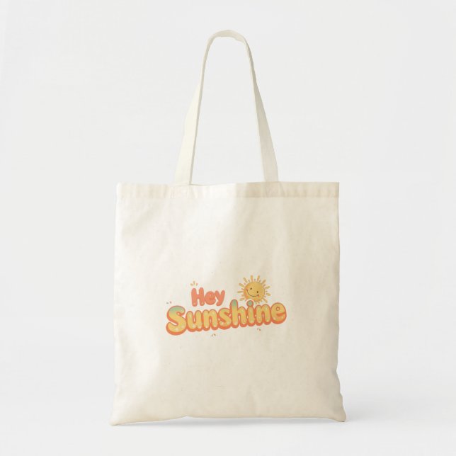 Cute "Hey Sunshine" Cheerful Quote Tote Bag (Front)