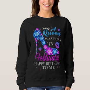 Cute High Heel Bday Girl Women A Queen Was Born In Sweatshirt
