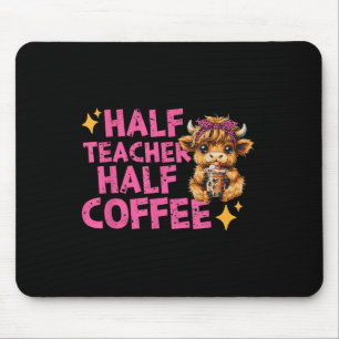 Cute Highland Cow Half Teacher Half Coffee Back To Mouse Mat