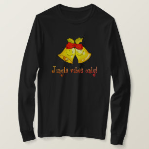 Cute Holiday Bells – Jingle Vibes Only T-Shirt