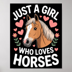 Cute Horse Girl Just A Girl Who Loves Horses Lover Poster