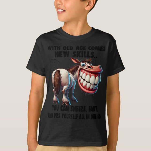 Cute Horse With Old Age Comes New Skills You Can S T-Shirt (Front)