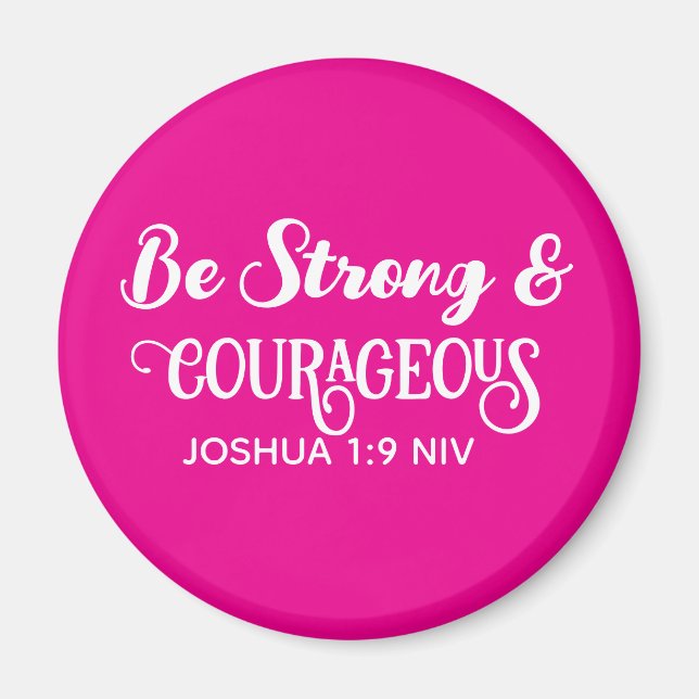Cute Hot Pink Strong and Courageous Simple Magnet (Front)