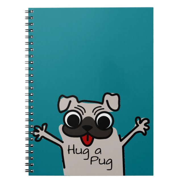 Cute Hug a Pug Teal Notebook (Front)