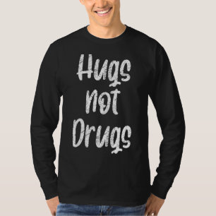 Cute Hugs Not Drugs   Say No To Drugs Presents 2 T-Shirt