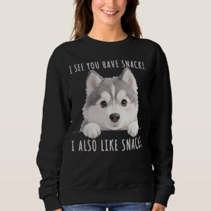 Cute Husky Dog Snacks Quote Funny Minimalist Sweatshirt