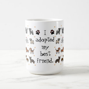 Cute I Adopted My Best Friend Dog Mug