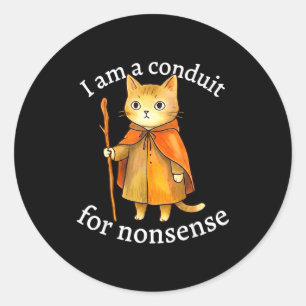 Cute i am a conduit for nonsense cat wizard meme classic round sticker