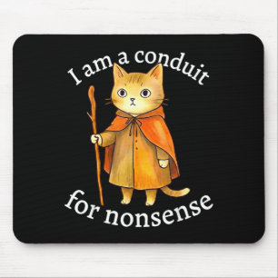 Cute i am a conduit for nonsense cat wizard meme  mouse mat