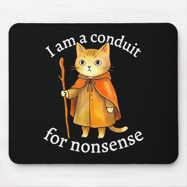 Cute i am a conduit for nonsense cat wizard meme  mouse mat (Front)