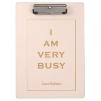 Cute "I am very Busy" Pink and gold