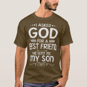 Cute I Asked God For A Best Friend Son T-Shirt